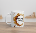 White Glossy Ceramic Mug - Messy Hands Full Mug